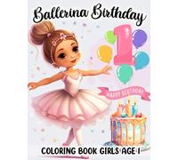 Ballerina Birthday Coloring Book Girls Age 1: Ballerina Coloring Book Features Ballet Dancing In Different Ballerina Poses, Ballet Coloring Book, 1 ... Book, Birthday Gifts For 1 Year Old Girl.