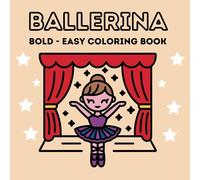 Ballerina , Bold Easy Coloring Book: Ballerina Coloring Book for Kids - 40 Bold & Easy Coloring Pages for Girls - Fun Ballet Dance Activity Book - Gift