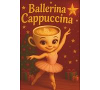 Ballerina Cappuccina - Holiday Edition (Italian Brainrot): Cute Christmas Notebook 6×9, 100 lightly gridded Pages for Drawing, Writing & Creative Fun
