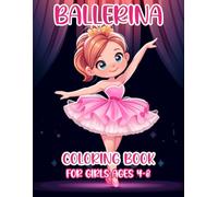 BALLERINA COLORING BOOK for Girls Ages 4-8: Unique and Fun Coloring Book for Little Girls with a Passion for Dance and Ballet
