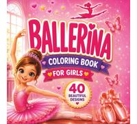 Ballerina Coloring Book for Girls: Bold and Easy Cute Ballet Dancers to Color | Single-Sided Pages | Perfect for Markers, Crayons & Colored Pencils