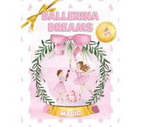 Ballerina Dreams: Christmas Magic: A Holiday Ballet Coloring Book with Nutcracker Scenes, Festive Studio Moments, and Cozy Christmas Charm (Ballerina Dreams Coloring Book)