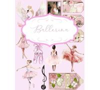 Ballerina Ephemera for Junk Journal and Scrapbooking: | Ballerina Collection: +150 elements | One-Sided Decorative Paper | Perfect for Card Making, Scrapbooking , Paper Crafting |