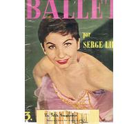 Ballet : . 3. Photographies par Serge Lido, préface par Jean Cocteau, textes par Irène Lidova