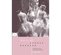 Ballet across Borders: Career and Culture in the World of Dancers
