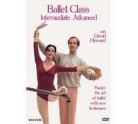 Ballet Class - Intermediate And Advanced With David Howard [DVD] [2008]