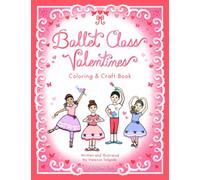 Ballet Class Valentines Coloring & Craft Book (Crafterina® Book Series)