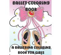 ballet coloring book for girls 8-12: Ballerina Coloring Book Young Girls