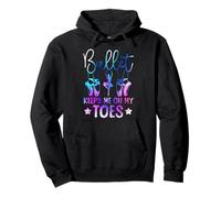 Ballet Dancer Dance Girl Ballerina Ballet Keeps Me On My Pullover Hoodie