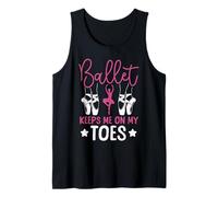 Ballet Dancer Dance Girl Ballerina Ballet Keeps Me On My Tank Top