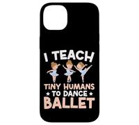 Ballet Dancer Dance Girl Ballerina Ballet Teacher I Teach Case for iPhone 14 Plus