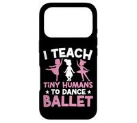 Ballet Dancer Dance Girl Ballerina Ballet Teacher I Teach Case for iPhone 17 Pro