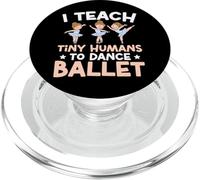 Ballet Dancer Dance Girl Ballerina Ballet Teacher I Teach PopSockets PopGrip for MagSafe