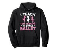 Ballet Dancer Dance Girl Ballerina Ballet Teacher I Teach Pullover Hoodie