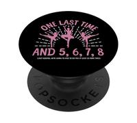 Ballet Dancer Dance Girl Ballerina Ballet Teacher One Last PopSockets Adhesive PopGrip