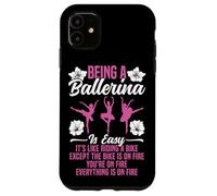 Ballet Dancer Dance Girl Ballerina Being A Ballerina Is Easy Case for iPhone 11