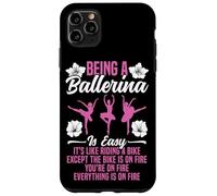 Ballet Dancer Dance Girl Ballerina Being A Ballerina Is Easy Case for iPhone 11 Pro Max