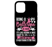 Ballet Dancer Dance Girl Ballerina Being A Ballerina Is Easy Case for iPhone 12/12 Pro