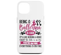 Ballet Dancer Dance Girl Ballerina Being A Ballerina Is Easy Case for iPhone 13
