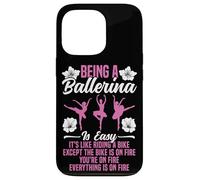 Ballet Dancer Dance Girl Ballerina Being A Ballerina Is Easy Case for iPhone 13 Pro