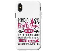 Ballet Dancer Dance Girl Ballerina Being A Ballerina Is Easy Case for iPhone X/XS