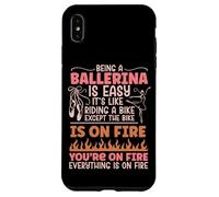 Ballet Dancer Dance Girl Ballerina Being A Ballerina Is Easy Case for iPhone XS Max