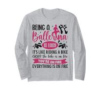 Ballet Dancer Dance Girl Ballerina Being A Ballerina Is Easy Long Sleeve T-Shirt