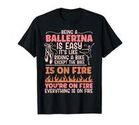 Ballet Dancer Dance Girl Ballerina Being A Ballerina is Easy T-Shirt