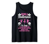 Ballet Dancer Dance Girl Ballerina Being A Ballerina is Easy Tank Top