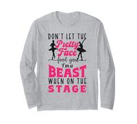 Ballet Dancer Dance Girl Ballerina Don't Let The Pretty Face Long Sleeve T-Shirt