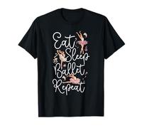 Ballet Dancer Dance Girl Ballerina Eat Sleep Ballet Repeat T-Shirt