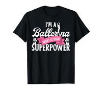 Ballet Dancer Dance Girl Ballerina I'm A Ballerina What Is T-Shirt