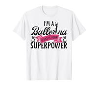 Ballet Dancer Dance Girl Ballerina I'm A Ballerina What Is T-Shirt