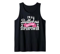 Ballet Dancer Dance Girl Ballerina I'm A Ballerina What Is Tank Top