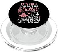 Ballet Dancer Dance Girl Ballerina It's Ok If You Don't Like PopSockets PopGrip for MagSafe
