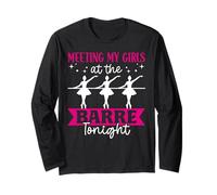 Ballet Dancer Dance Girl Ballerina Meeting My Girls At The Long Sleeve T-Shirt
