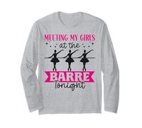 Ballet Dancer Dance Girl Ballerina Meeting My Girls At The Long Sleeve T-Shirt