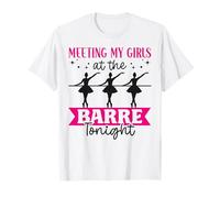 Ballet Dancer Dance Girl Ballerina Meeting My Girls At The T-Shirt