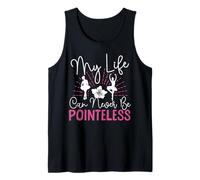 Ballet Dancer Dance Girl Ballerina My Life Can Never Be Tank Top