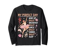 Ballet Dancer Dance Girl Ballerina My Perfect Day Wake Up Long Sleeve T-Shirt