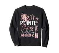 Ballet Dancer Dance Girl Ballerina Pointe Shoe My Pointe Sweatshirt