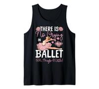 Ballet Dancer Dance Girl Ballerina There is No Crying in Tank Top