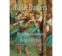 Ballet Dancers By Impressionist Edgar Degas With 100 Year Perpetual Calendar