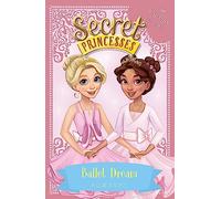 Ballet Dream: Two Magical Adventures in One! Special (Secret Princesses)