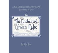 Ballet Dreams: The Enchanted Swan Lake Storybook & Coloring Book: A Magical Ballet Coloring Adventure Inspired by the Classical Swan Lake Ballet