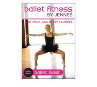 Ballet Fitness by Jennee: Ballet Blast; Slim, Tone, and Blast Calories