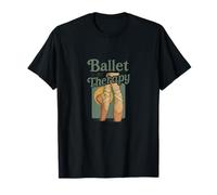 Ballet is My Therapy Dance Studio Rehearsal Performance T-Shirt