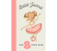 Ballet Journal for 8 Year Olds: Unique age personalised gift for a little girl ballerina - will fit in their dance bag - lined with small ballerina images on the bottom of each page!