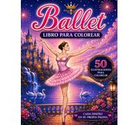 Ballet LIBRO PARA COLOREAR: 50 Ilustraciones Mágicas de Bailarinas y Castillos de Encanto para Niños y Adultos | Cuaderno de Colorear de Danza Clásica (Medium Coloring)