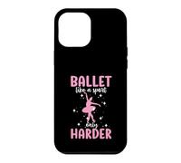 Ballet Like A Sport Only Harder Women's Ballet Case for iPhone 12 Pro Max